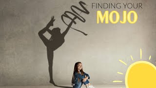What if #8/100 finding your MOJO
