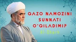 Savol: Qazo namozini sunnatini o'qiladimi? Shayx Xazratlari