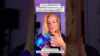 You’ve broken the OBSESSIVE attachment! Here’s what happens NEXT!✨✨✨