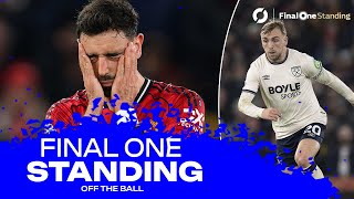 Final One Standing: "You need a midfield technician" | Bowen deserves a bigger club? | Off The Ball