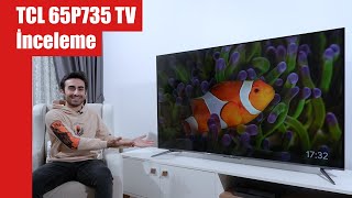 TCL 65P735 TV İncelemesi - Google TV!