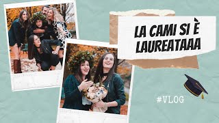 La Cami si è laureata! | Opposite VLOG