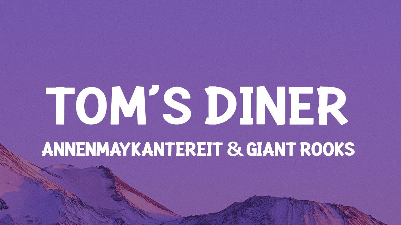 Tom'S Diner - Annenmaykantereit X Giant Rooks (Cover)(Lyrics) I Am Sitting In The Morning At The