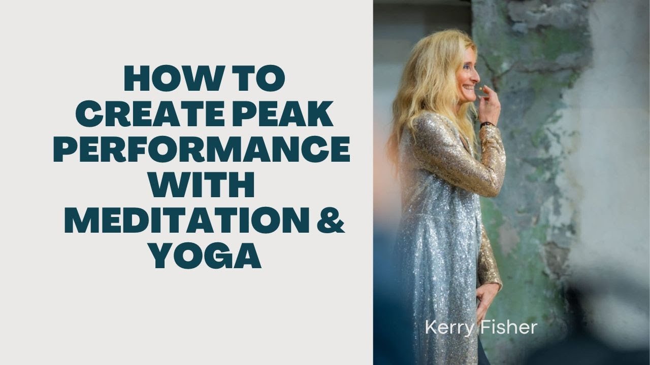How To Use Yoga and Meditation to Get Peak Performance