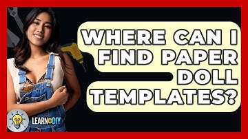 Where Can I Find Paper Doll Templates? - LearnToDIY360.com