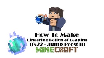 How to make a Lingering Potion of Leaping (0:22 - Jump Boost II) in Minecraft
