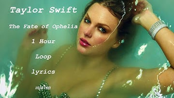 The Fate of Ophelia - Taylor Swift | 1 Hour | Loop | lyrics | แปลไทย