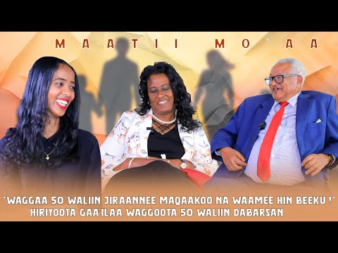 Waggaa 50 Waliin Jiraannee Maqaakoo Na Waamee Hin Beeku Hiriyoota Gaa Ilaa Waggoota 50 Waliin 