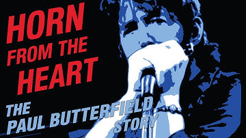 Horn From the Heart: The Paul Butterfield Story (1080p) FULL MOVIE - Documentary, Independent