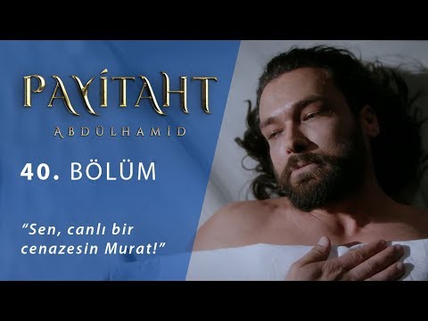 Sen, canlı bir cenazesin Murat! - Payitaht Abdülhamid 40.Bölüm