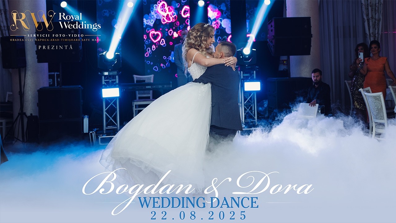 Bogdan💖Dora🌿 - Wedding💍Dance - Royal Weddings - Servicii Foto Video Profesionale Oradea