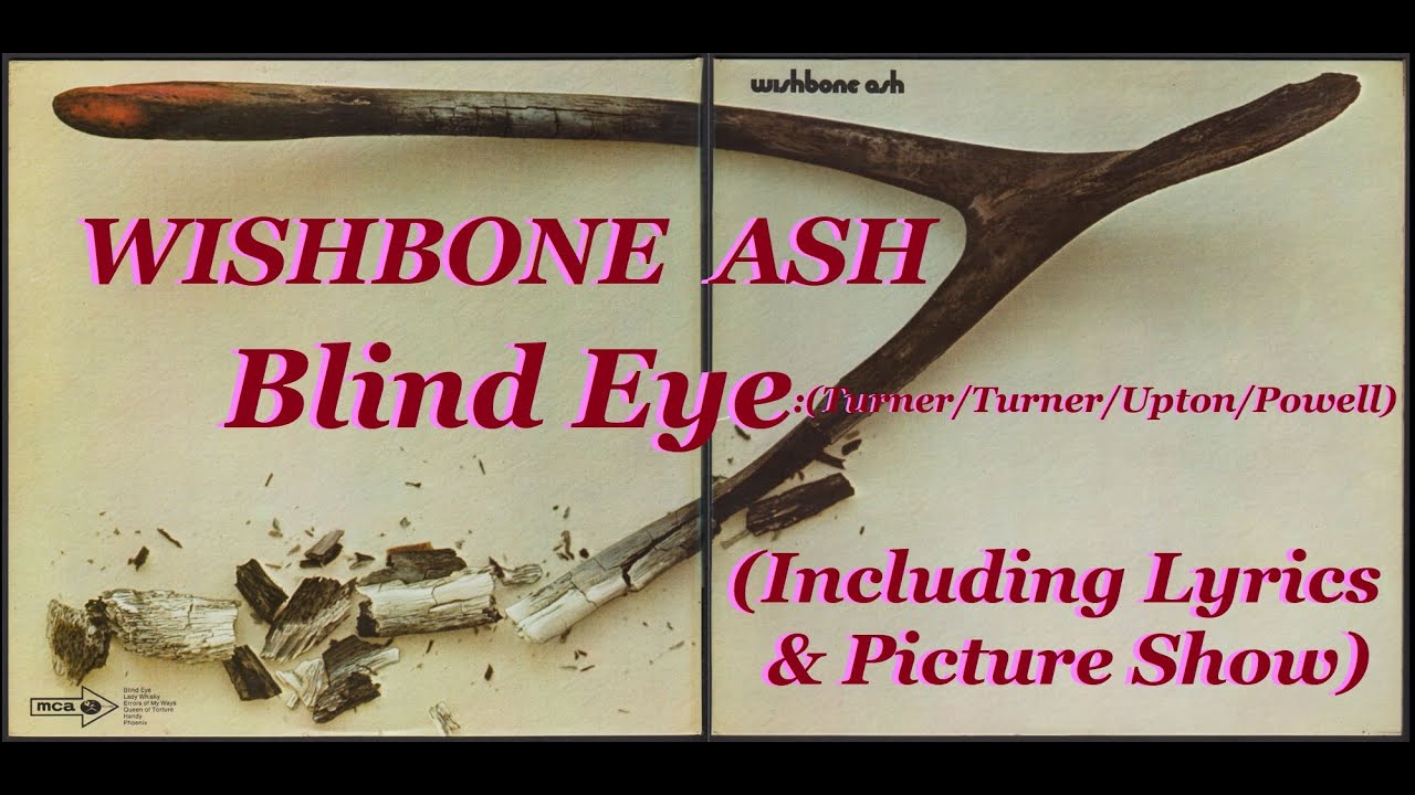Wishbone Ash Blind Eye Lyrics & Picture Show YouTube