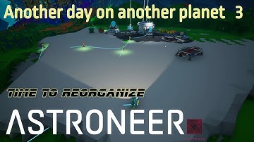 Astroneer - Another day another Planet ep 3