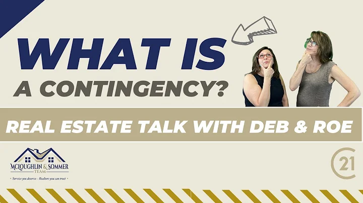 What Is A Contingency? - Real Estate Talk With Deb...