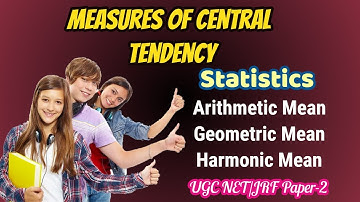 Measures of Central Tendency || Arithmetic Mean, Geometric Mean, Harmonic Mean || Statistics