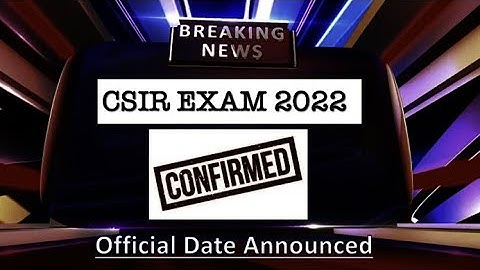 CSIR Exam 2022 | Official Exam Date Announced by CSIR