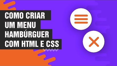 Como criar um menu hambúrguer com Html e Css. 😜