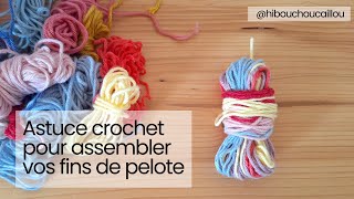 Astuce Crochet Comment Assembler Deux Pelotes