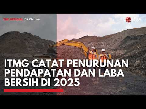 ITMG Catat Penurunan Pendapatan dan Laba Bersih di 2025 | 2ND SESSION CLOSING