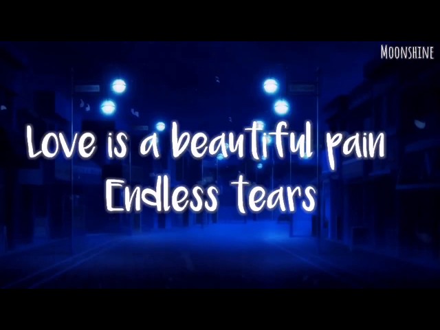 Love is a beautiful pain - Endless Tears ( Lyrics + english sub) class=