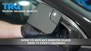 How to Replace Mirror Glass 2010-17 Chevy Equinox