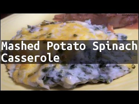 Recipe Mashed Potato Spinach Casserole