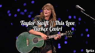 Taylor Swift - This Love Live | Lyrics (Türkçe Çeviri)