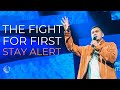 The Fight For First (Stay Alert) | Pastor Christian De La Rosa