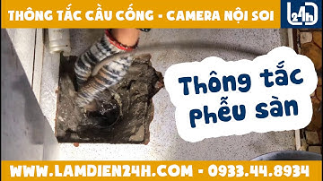 191 - Thông tắc cầu cống, Camera nội soi | Thông tắc phễu sàn nghẹt dầu mỡ
