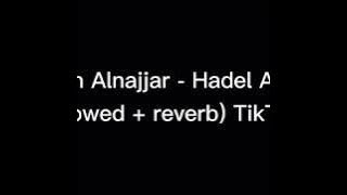 Issam Alnajjar - Hadal Ahbek (slowed   reverb) TikTok