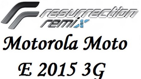 Resurrection Remix ROM for Motorola Moto E 2015 3G