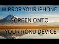 Mirror Your Iphone Screen Onto Your Roku Device