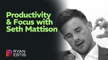 Productivity & Focus with Seth Mattison
