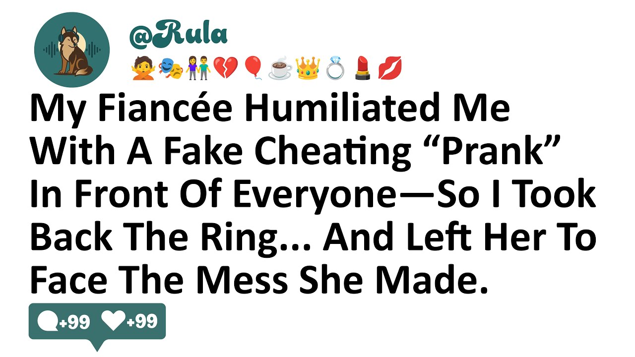 My Fiancée Humiliated Me With A Fake Cheating “Prank” In Front Of Everyone—So I Took Back The...