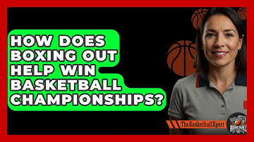 How Does Boxing Out Help Win Basketball Championships? - The Basketball Xpert