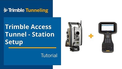 3.1) Trimble Access Tunnels - Station Setup