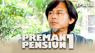 Sejak Ibu Meninggal Kang Bahar Susah Makan | PREMAN PENSIUN 1 | EPS 15 PART 1