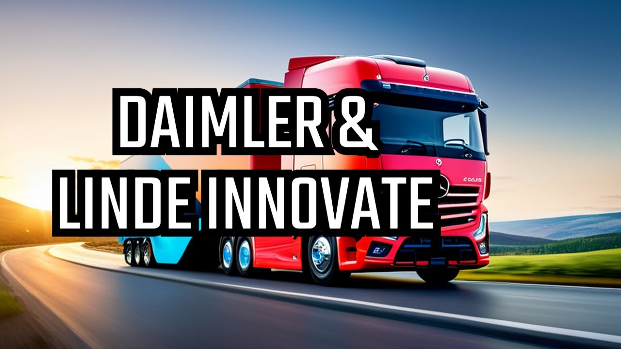 Hydrogen Tech Game Changer: Daimler Truck and Linde Fuel the Future