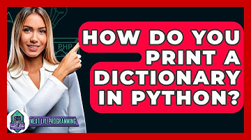 How Do You Print A Dictionary In Python? - Next LVL Programming