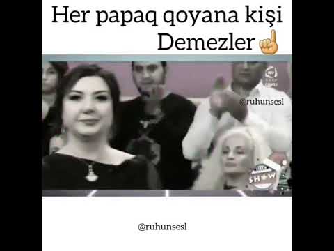 Her papaq qoyana kişi  Demezler