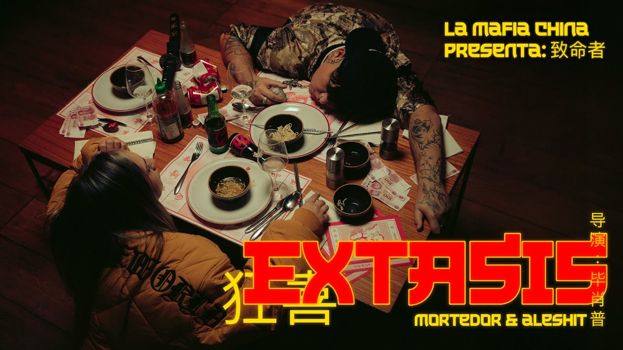 Mortedor, Aleshit, LA MAFIA CHINA - EXTASIS (Video Oficial)