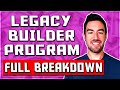 How The Legacy Builder Program Works (FULL BREAKDOWN)