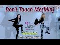 Don't Touch Me(Min) Line Dance (32C, 4W, High Beginner)☆환불 원정대 돈터치미 라인댄스