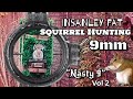Squirrel Hunting with the Nasty 9 - vol 2