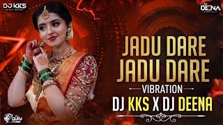 Jadu Dare Jadu Dare - High Gain Vibration - Dj Deena Donasagar X Dj Kks Raipur | Cg Song Dj 