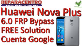 Huawei Nova Plus Mlal03 Frp Bypass 1000 Solution Cuenta Google