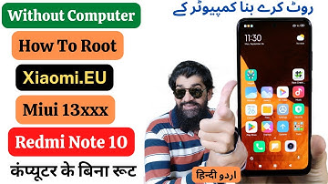 Root Xiaomi.EU Miui 13xx Redmi Note 10 اردو हिन्दी