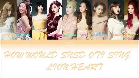 How would SNSD ot9 sing "LION HEART" Color Coded Lyrics (Han|Rom|Eng Lyrics)