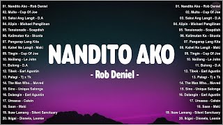 Nandito Ako - Rob Deniel, Multo, Alipin 🎶 Best Tagalog OPM Love Songs 2025 | New Hits Playlist