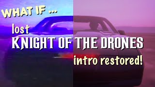Download Lagu (What if...) Knight Rider's lost KNIGHT OF THE DRONES intro restored MP3 Download Lagu (What if...) Knight Rider's lost KNIGHT OF THE DRONES intro restored MP3